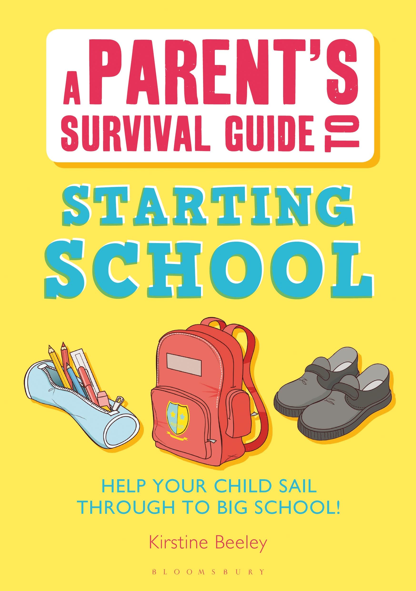 A Parent's Survival Guide to Starting School Parents & Children