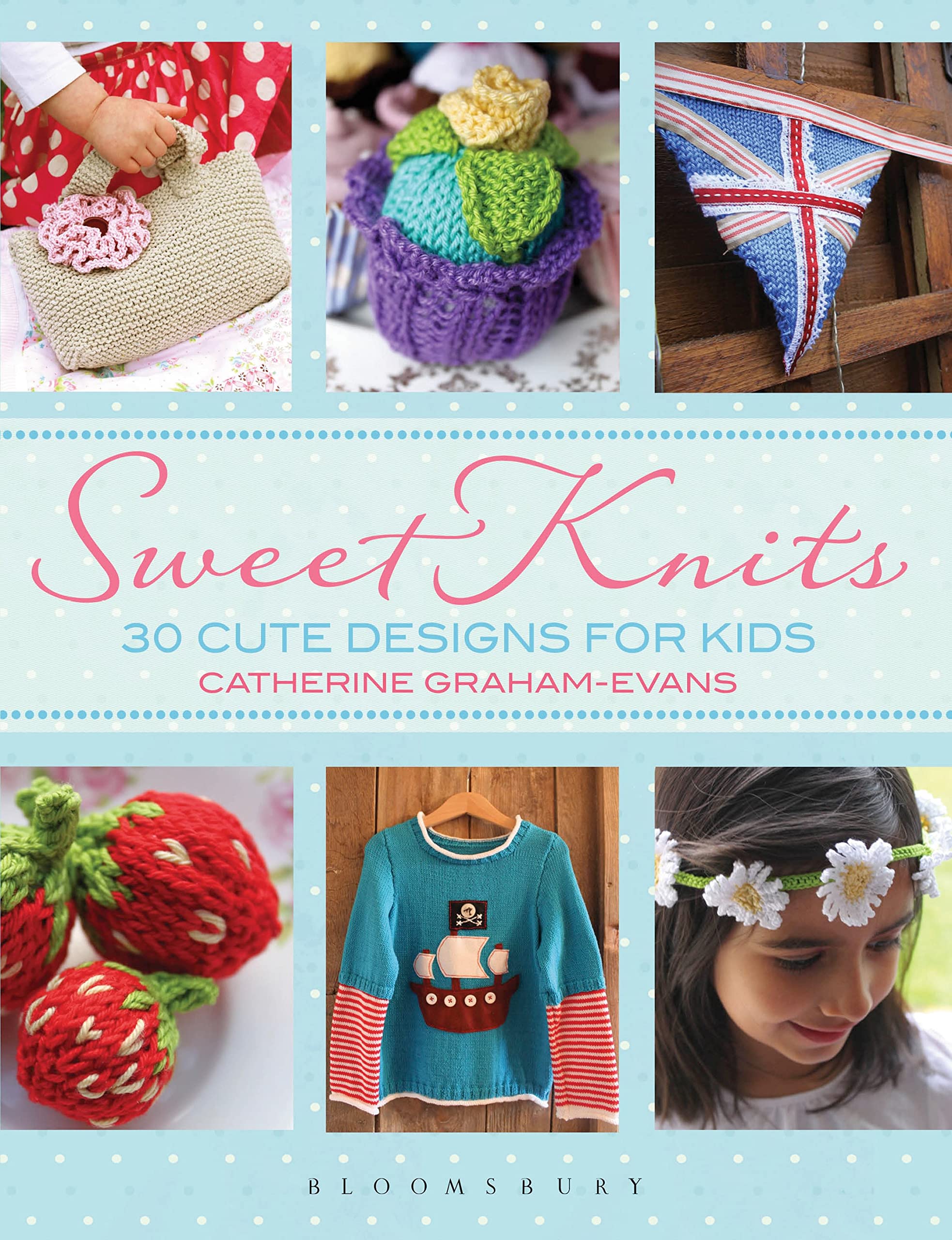 Sweet Knits: 30 Cute Designs for Kids book
