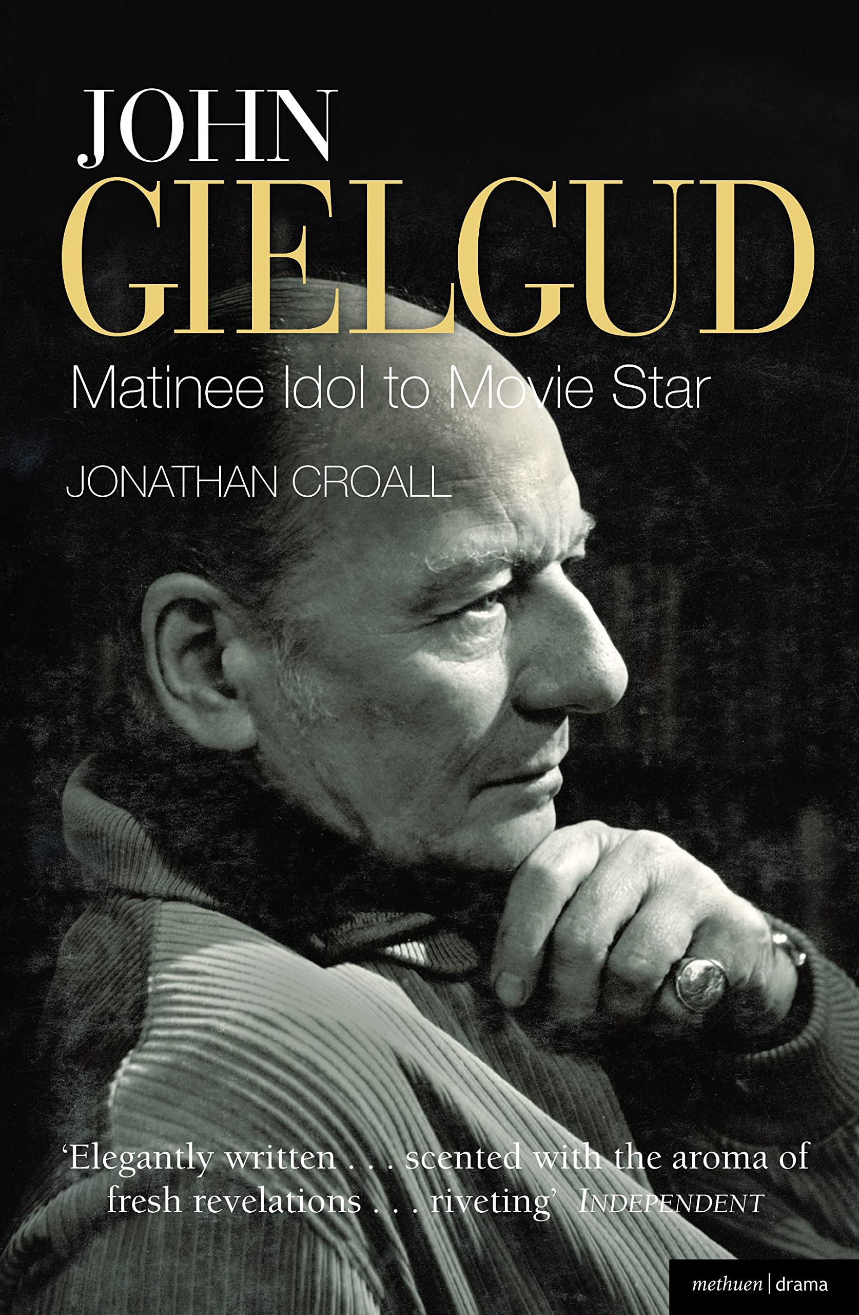 John Gielgud: Matinee Idol to Movie Star (Biography and Autobiography) Media & Communication