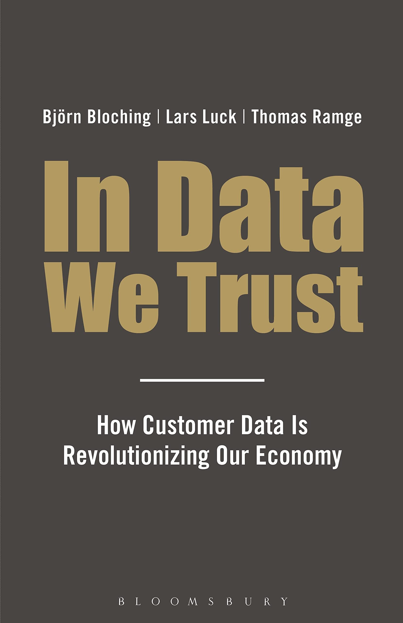 In Data We Trust: How Customer Data is Revolutionising Our Economy Business, Finance & Career