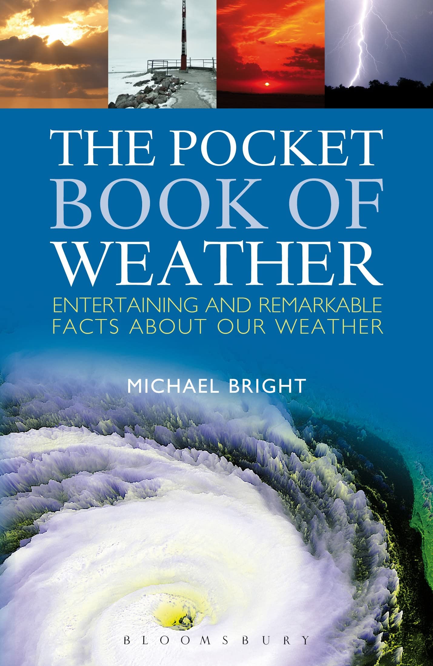 The Pocket Book of Weather: Entertaining and Remarkable Facts About Our Weather Geology & Geography