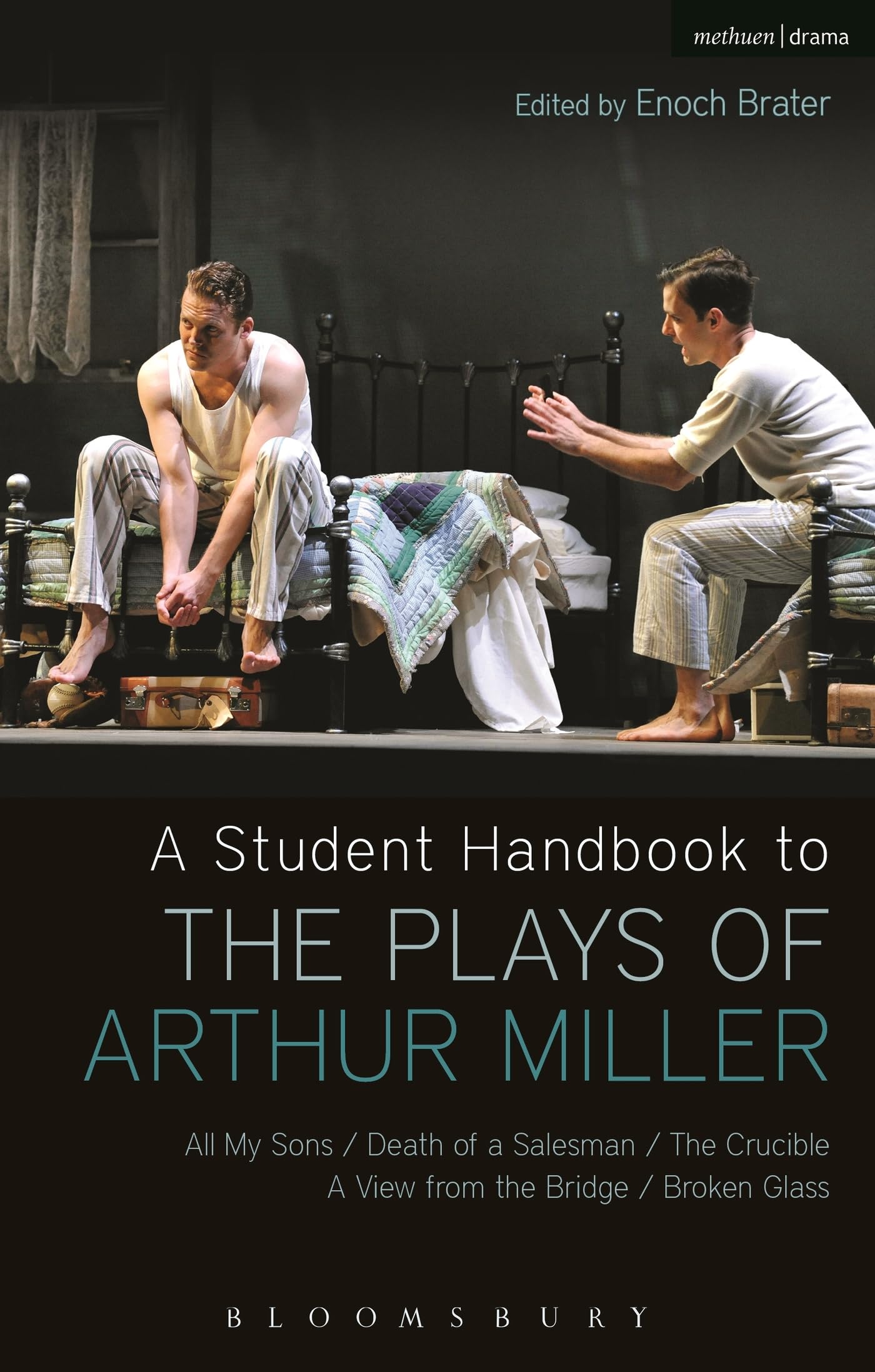 A Student Handbook to the Plays of Arthur Miller: All My Sons, Death of a Salesman, The Crucible, A View from the Bridge, Broken Glass Drama