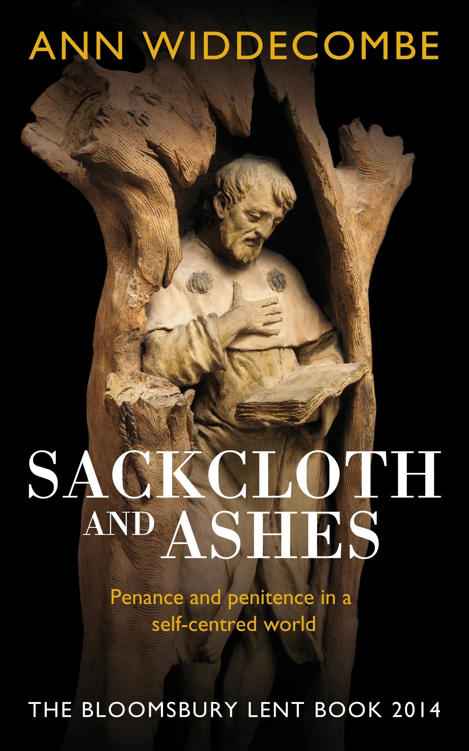 Sackcloth and Ashes: The Bloomsbury Lent Book 2014 Religion & Esotericism