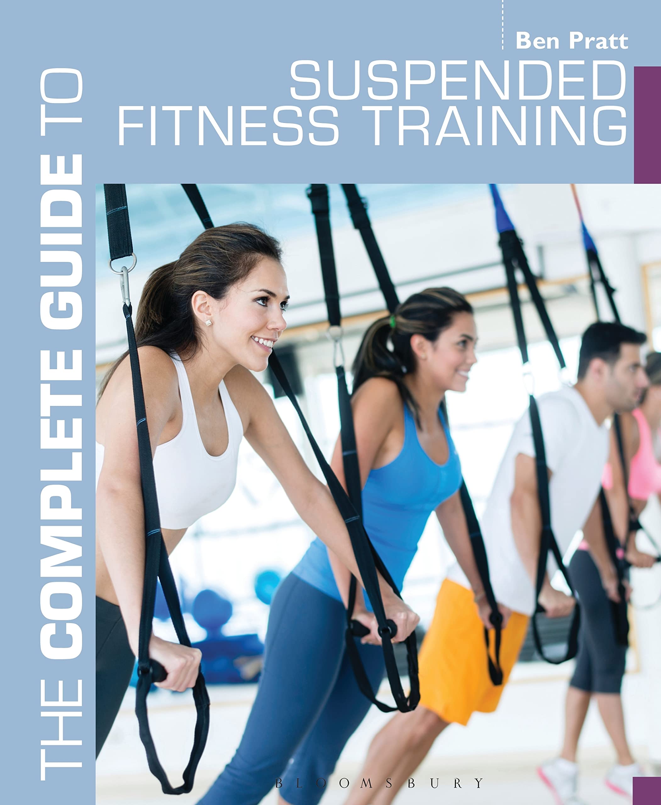 The Complete Guide to Suspended Fitness Training Health, Nutrition & Fitness