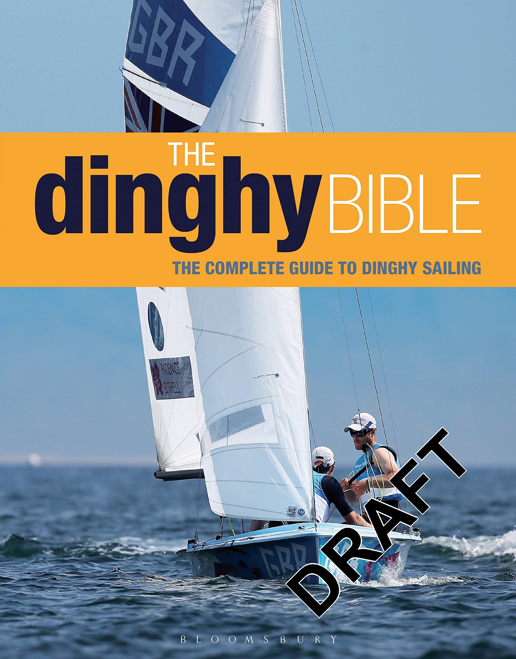The Dinghy Bible: The complete guide for novices and experts Leisure, Home & Garden