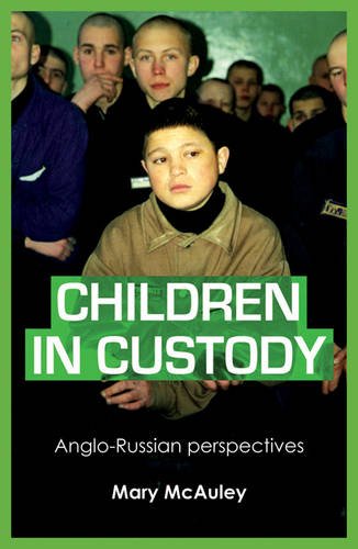 Children in Custody: Anglo-Russian Perspectives Law