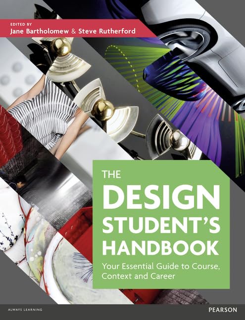 The Design Student's Handbook: Your Essential Guide to Course, Context and Career Media & Communication