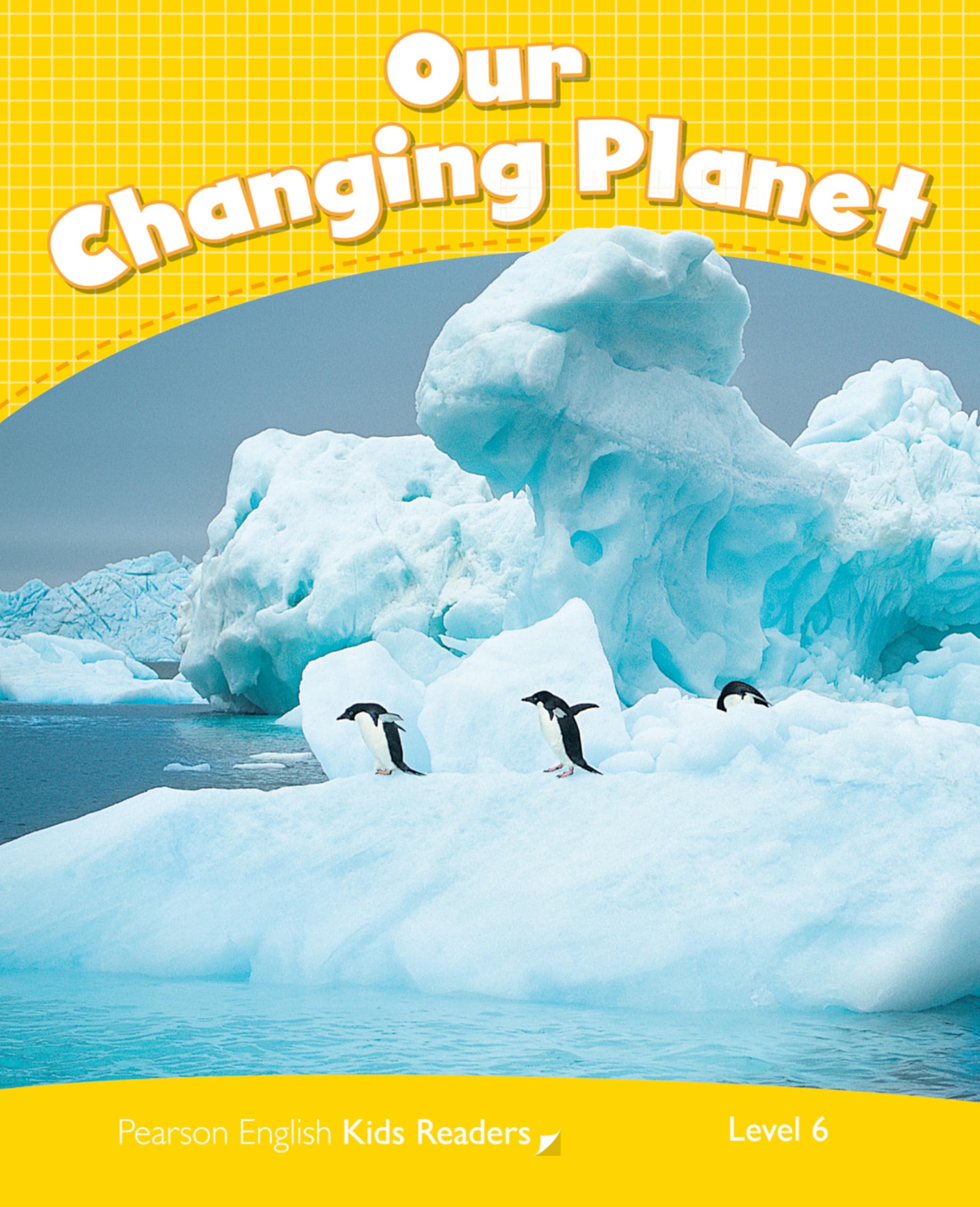 Level 6: Our Changing Planet CLIL (Pearson English Kids Readers) Foreign Languages ​​& Dictionaries