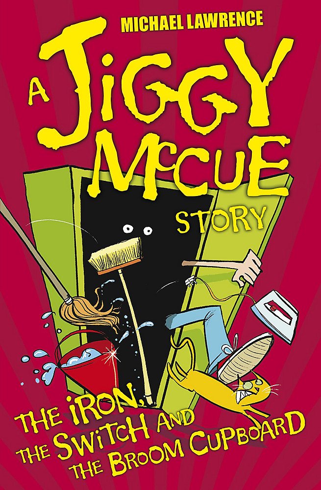 Jiggy McCue: The Iron, The Switch and The Broom Cupboard (Jiggy Genes) Novels & Short Stories