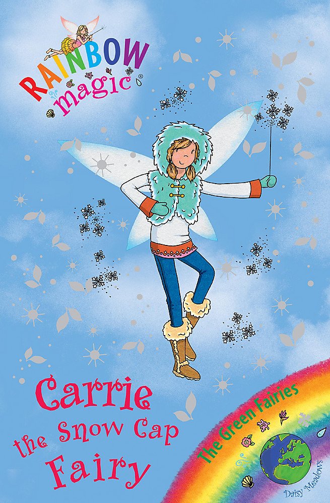 Rainbow Magic: Carrie the Snow Cap Fairy: The Green Fairies Book 7 Novels & Short Stories