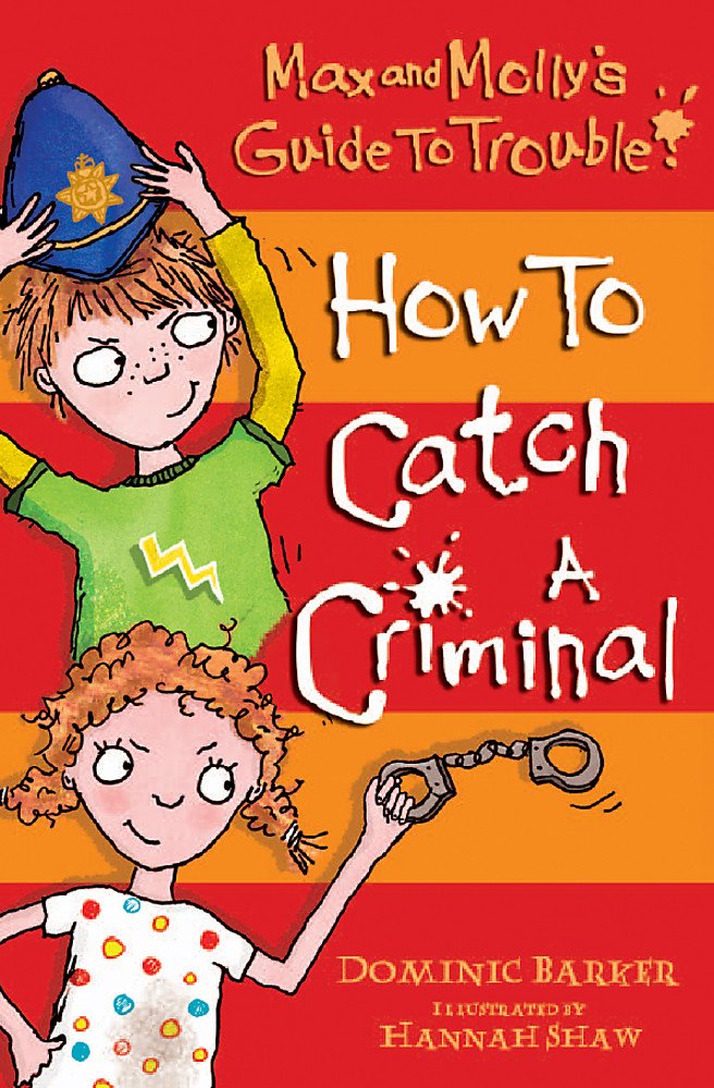 How to Catch a Criminal (Max and Molly's Guide to Trouble, Band 1) Humour & Satire