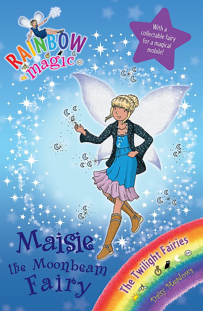 Rainbow Magic: Maisie the Moonbeam Fairy: The Twilight Fairies Book 6 Novels & Short Stories