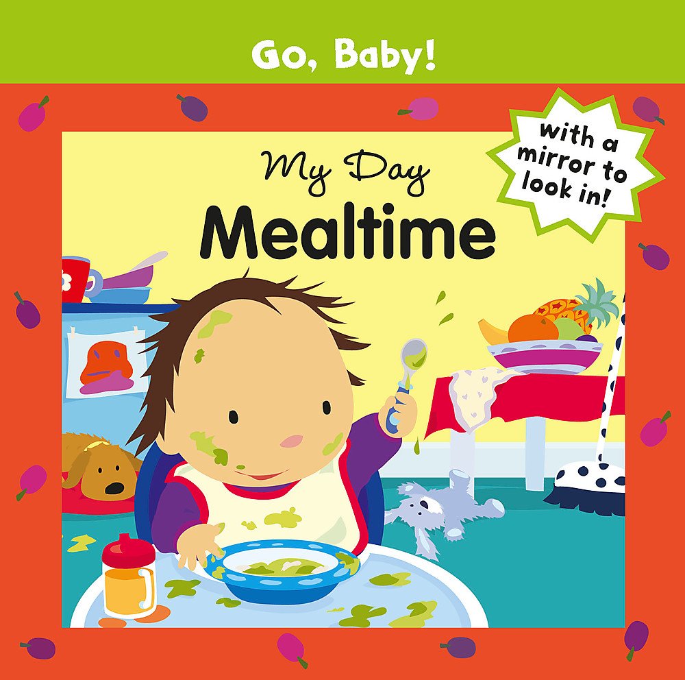 Go, Baby!: My Day: Mealtime book