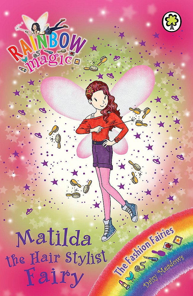 Rainbow Magic: Matilda the Hair Stylist Fairy: The Fashion Fairies Book 5 Novels & Short Stories