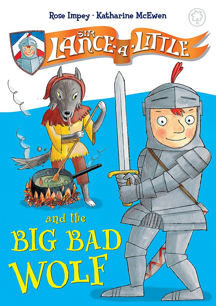 Sir Lance-a-Little and the Big Bad Wolf: Book 1 Fairy Tales & Legends