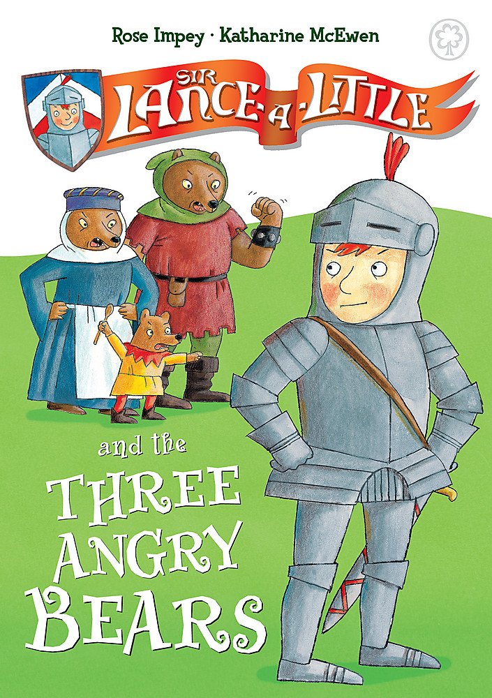 Sir Lance-a-Little and the Three Angry Bears: Book 2 Fairy Tales & Legends