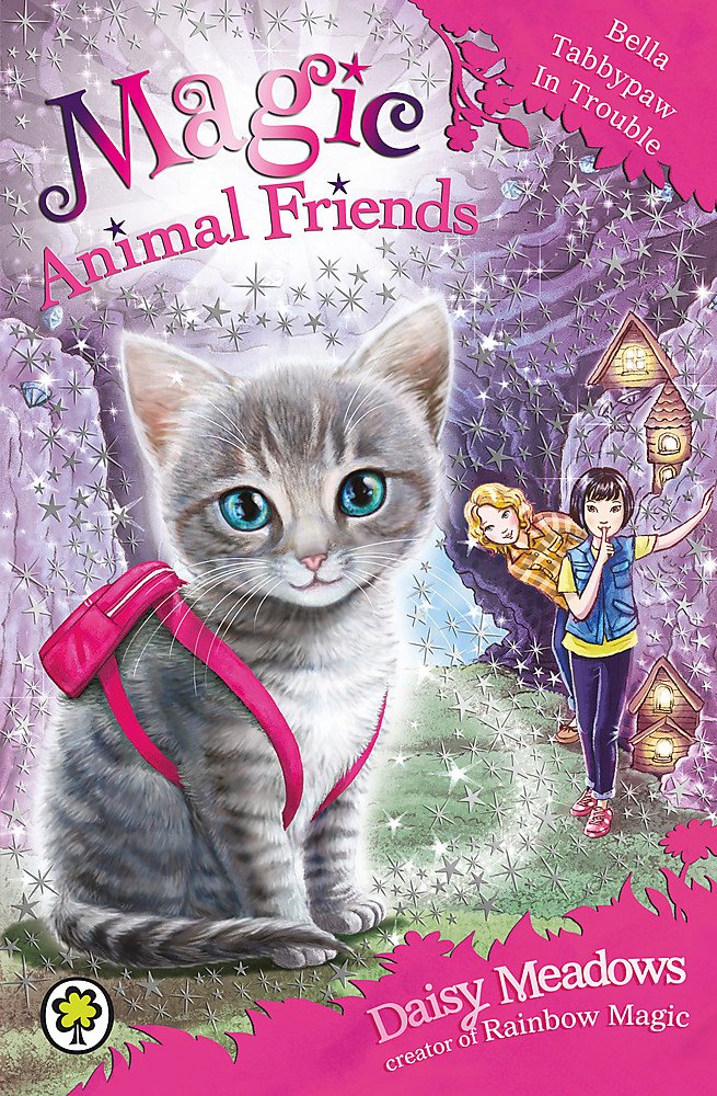 Magic Animal Friends: Bella Tabbypaw in Trouble: Book 4 Novels & Short Stories