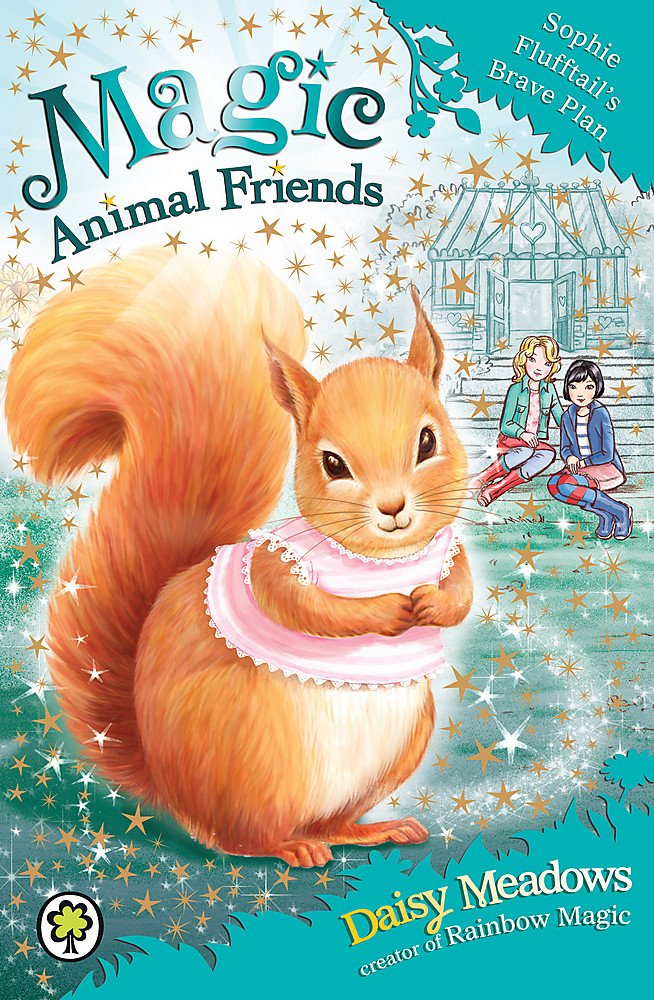 Magic Animal Friends: Sophie Flufftail's Brave Plan Novels & Short Stories