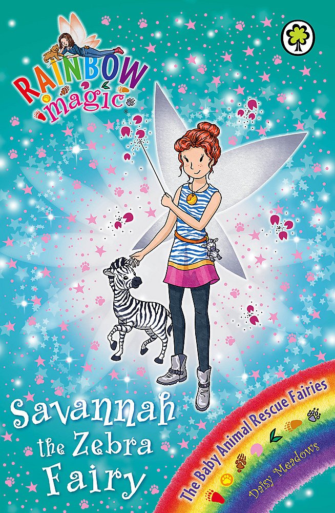 Rainbow Magic: Savannah the Zebra Fairy: The Baby Animal Rescue Fairies Book 4 Novels & Short Stories
