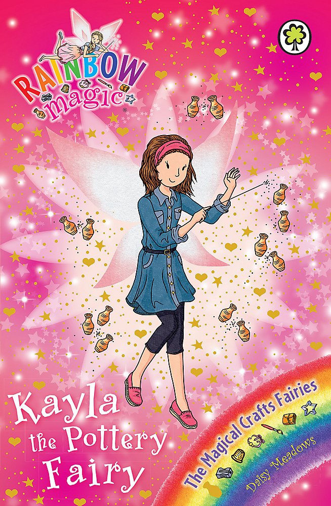 Rainbow Magic: Kayla the Pottery Fairy: The Magical Crafts Fairies Book 1 Novels & Short Stories