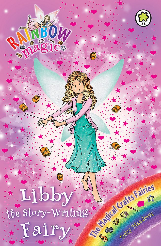 Rainbow Magic: Libby the Story-Writing Fairy: The Magical Crafts Fairies Book 6 Novels & Short Stories