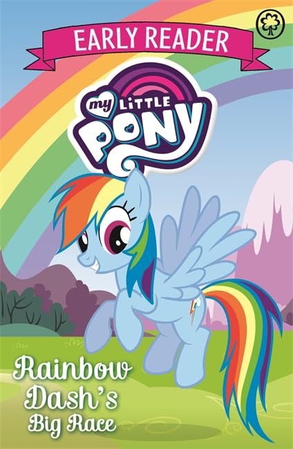 My Little Pony Early Reader: Rainbow Dash's Big Race!: Book 3 book