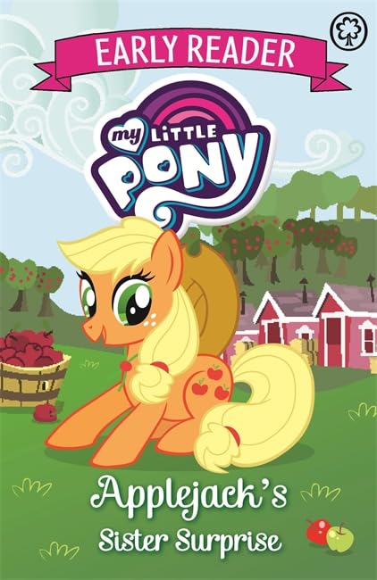 My Little Pony Early Reader: Applejack's Sister Surprise: Book 4 Novels & Short Stories