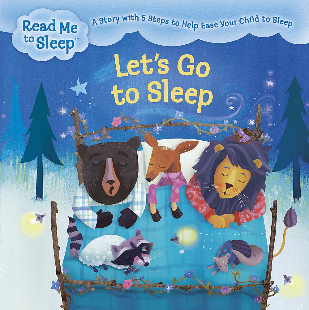 Read Me to Sleep: Let's Go to Sleep: A Story with Five Steps to Help Ease Your Child to Sleep Parents & Children