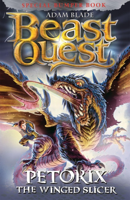 Beast Quest: Petorix the Winged Slicer Novels & Short Stories for children