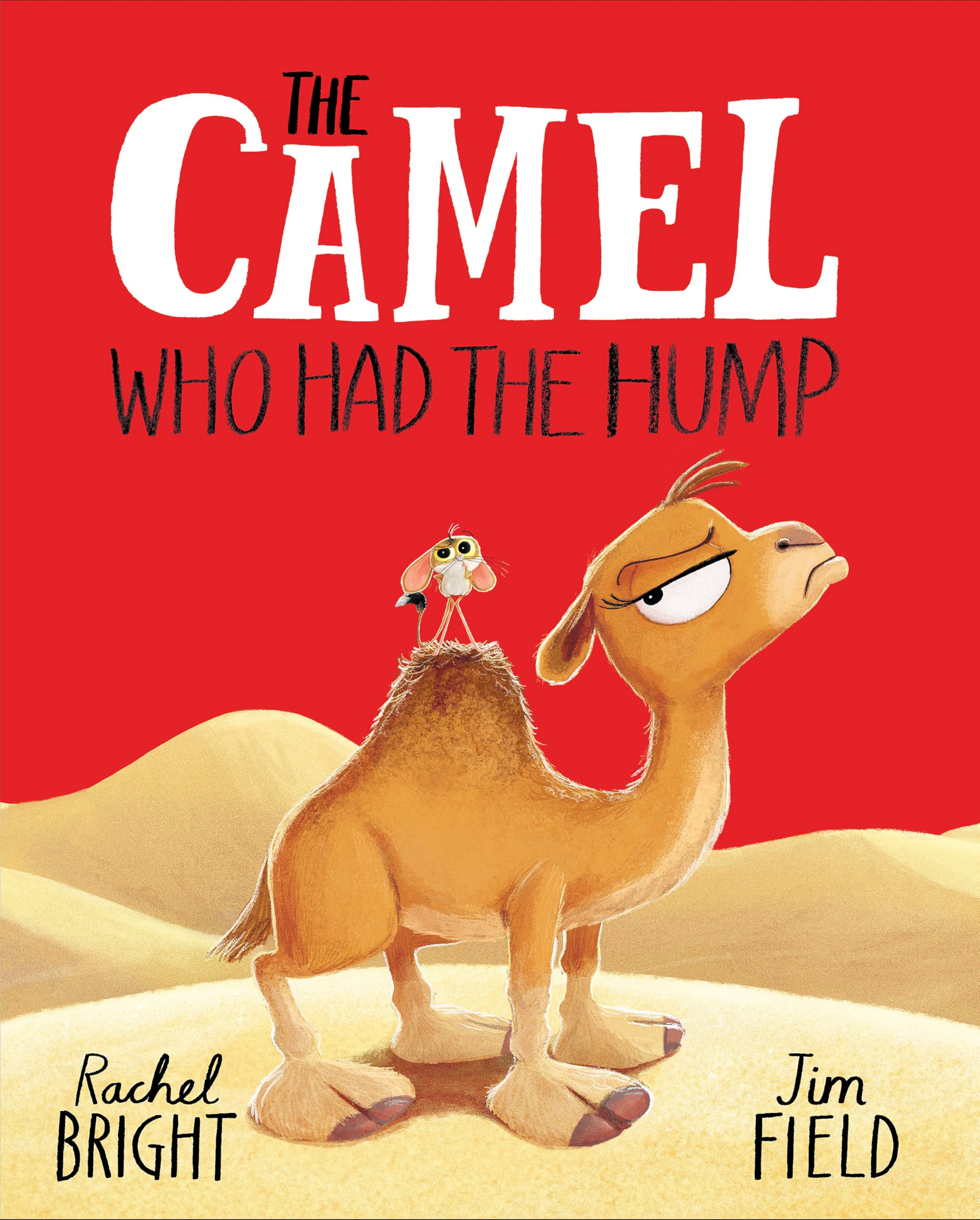 The Camel Who Had The Hump: From The World of Rachel Bright & Jim Field Poetry