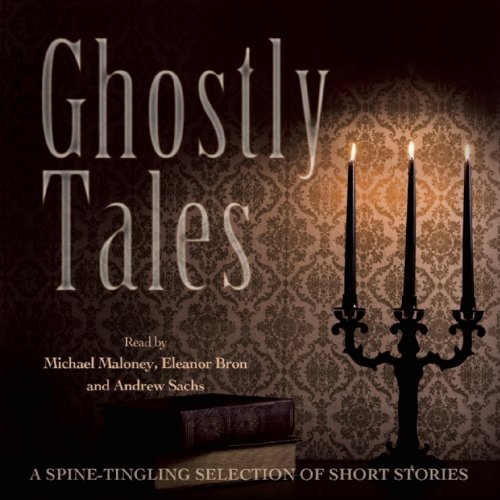 Ghostly Tales: A Spine-Tingling Selection of Short Stories Essays & Short Stories