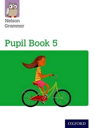 Nelson Grammar Pupil Book 5 Year 5/P6 Reading Aloud & Learning to Read