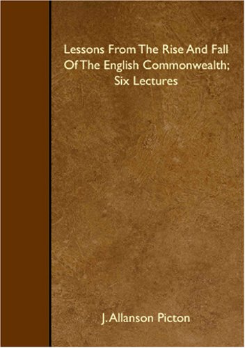 Lessons From The Rise And Fall Of The English Commonwealth; Six Lectures Books