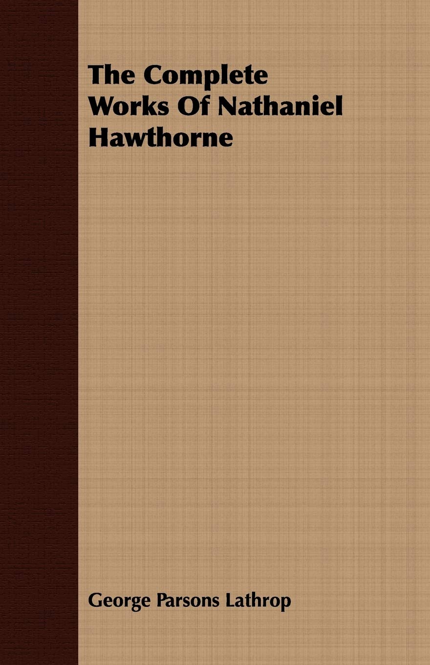 The Complete Works of Nathaniel Hawthorne Contemporary literature