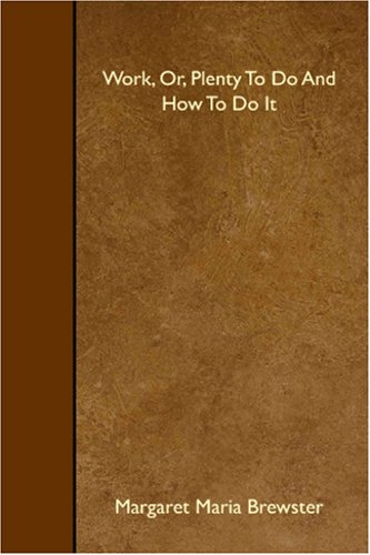 Work, Or, Plenty To Do And How To Do It Philosophy