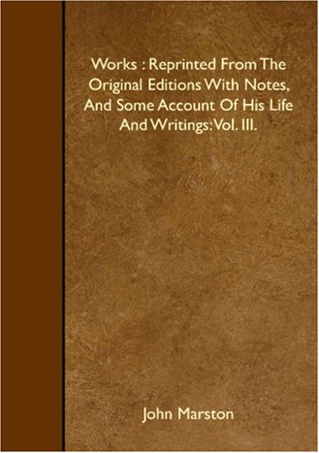 Works : Reprinted From The Original Editions With Notes, And Some Account Of His Life And Writings: Vol. III. Books