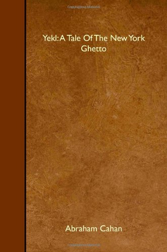 Yekl: A Tale Of The New York Ghetto book
