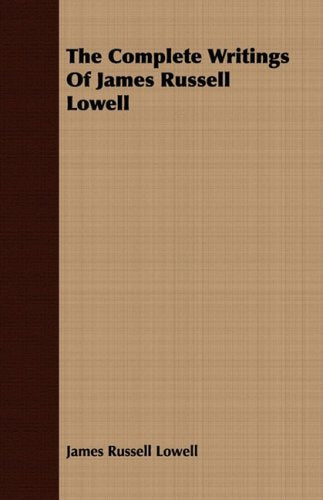 The Complete Writings of James Russell Lowell Contemporary literature