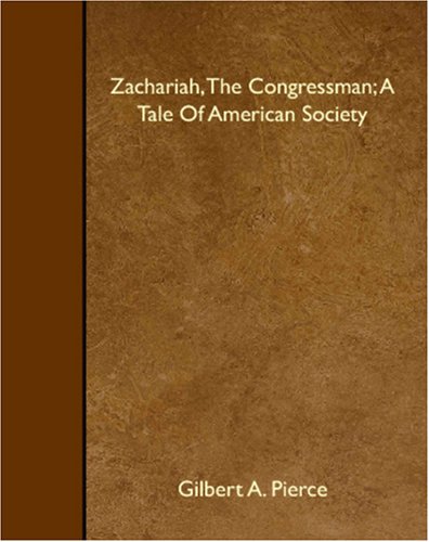Zachariah, The Congressman; A Tale Of American Society Books