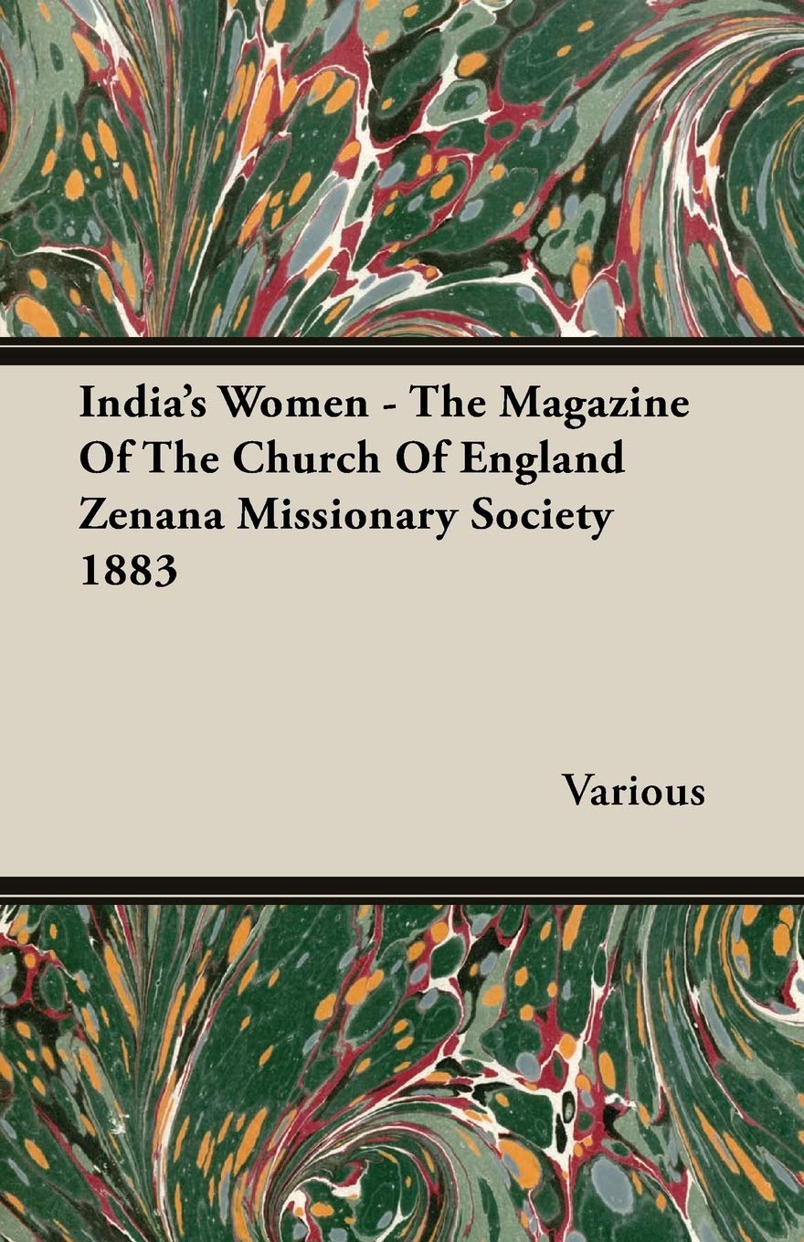 India's Women: The Magazine of the Church of England Zenana Missionary Society 1883 Philosophy