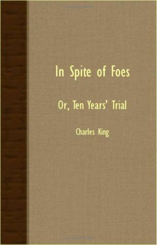 In Spite Of Foes: Or, Ten Years' Trial Contemporary literature