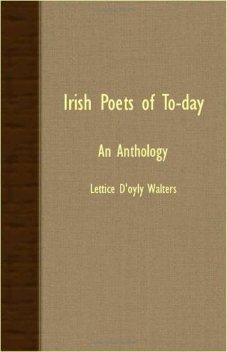 Irish Poets Of To-Day: An Anthology Poetry