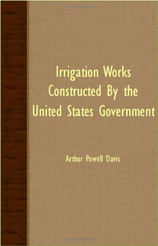 Irrigation Works Constructed by the United States Government Politics & History