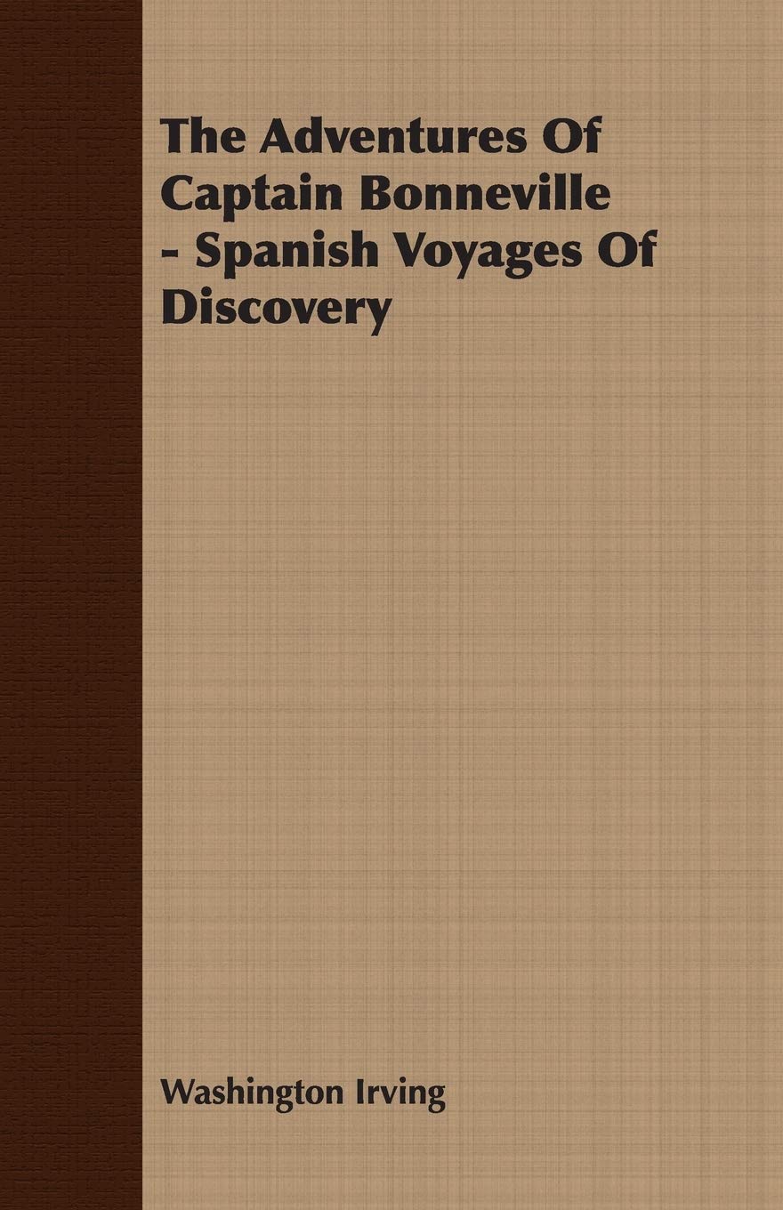 The Adventures of Captain Bonneville: Spanish Voyages of Discovery Contemporary literature