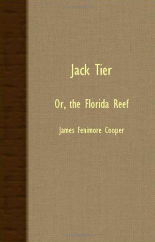 Jack Tier, or the Florida Reef: Or, the Florida Reef Contemporary literature