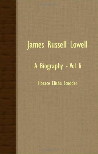 James Russell Lowell: A Biography: A Biography - Vol II Contemporary literature