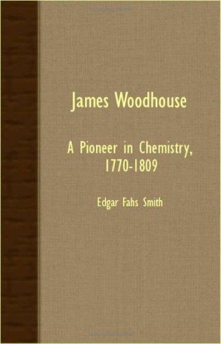 James Woodhouse: A Pioneer in Chemistry, 1770-1809 Science