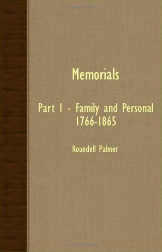 Memorials: Family and Personal 1766-1865: Part 1 - Family And Personal 1766-1865 Memories