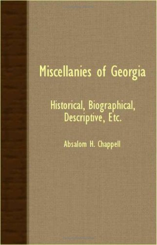 Miscellanies Of Georgia: Historical, Biographical, Descriptive, Etc. Politics & History