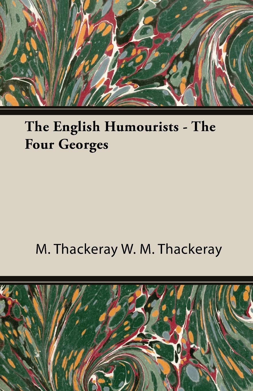 The English Humourists: The Four Georges Contemporary literature